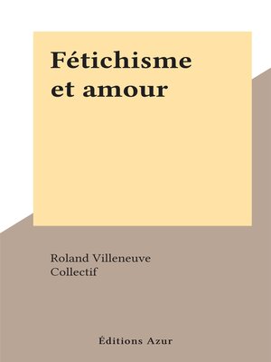 cover image of Fétichisme et amour